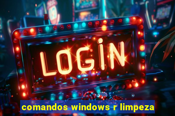 comandos windows r limpeza